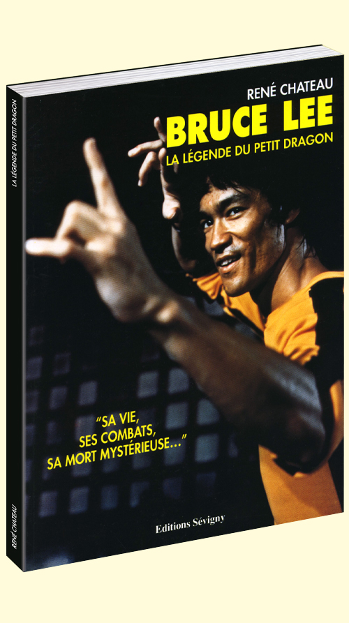 BRUCE LEE, SA VIE, SES COMBATS, SA MORT MYSTERIEUSE...